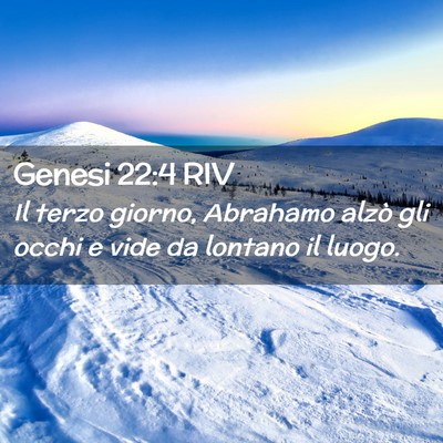Picture 02 - Genesi 22:4 RIV - Il terzo giorno, Abrahamo alzò gli occhi e vide - Bible Verse Picture