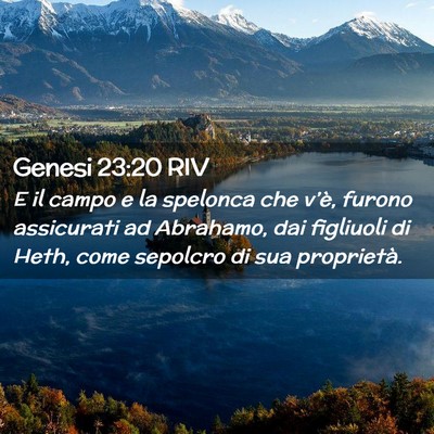 Picture 02 - Genesi 23:20 RIV - E il campo e la spelonca che v’è, furono - Bible Verse Picture