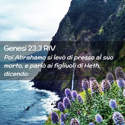Picture 02 - Genesi 23:3 RIV - Poi Abrahamo si levò di presso al suo morto, e - Bible Verse Picture