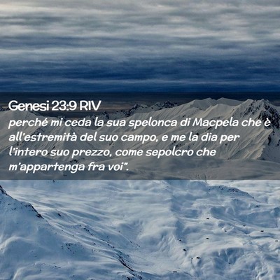 Picture 02 - Genesi 23:9 RIV - perché mi ceda la sua spelonca di Macpela che è - Bible Verse Picture