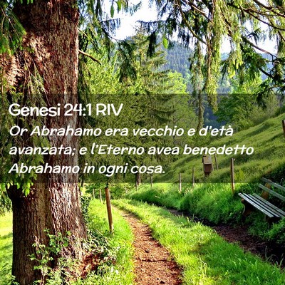 Picture 02 - Genesi 24:1 RIV - Or Abrahamo era vecchio e d’età avanzata; e - Bible Verse Picture