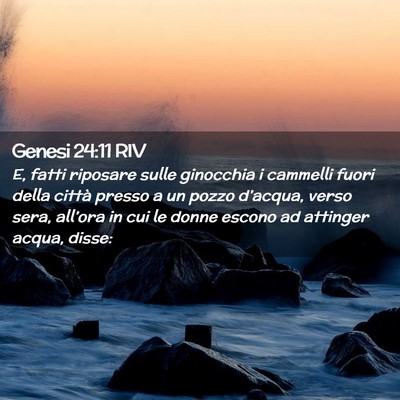 Picture 02 - Genesi 24:11 RIV - E, fatti riposare sulle ginocchia i cammelli - Bible Verse Picture