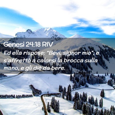 Picture 02 - Genesi 24:18 RIV - Ed ella rispose: “Bevi, signor mio”; e - Bible Verse Picture