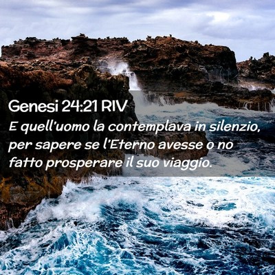 Picture 02 - Genesi 24:21 RIV - E quell’uomo la contemplava in silenzio, per - Bible Verse Picture
