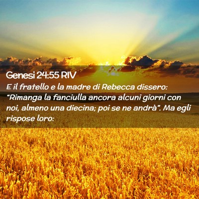 Picture 02 - Genesi 24:55 RIV - E il fratello e la madre di Rebecca dissero: - Bible Verse Picture