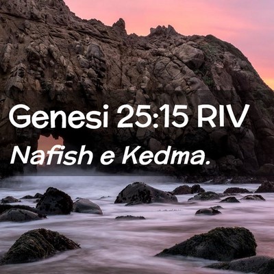 Picture 02 - Genesi 25:15 RIV - Nafish e - Bible Verse Picture