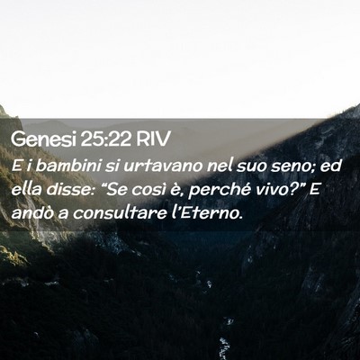 Picture 02 - Genesi 25:22 RIV - E i bambini si urtavano nel suo seno; ed ella - Bible Verse Picture