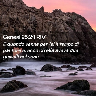 Picture 02 - Genesi 25:24 RIV - E quando venne per lei il tempo di partorire, - Bible Verse Picture