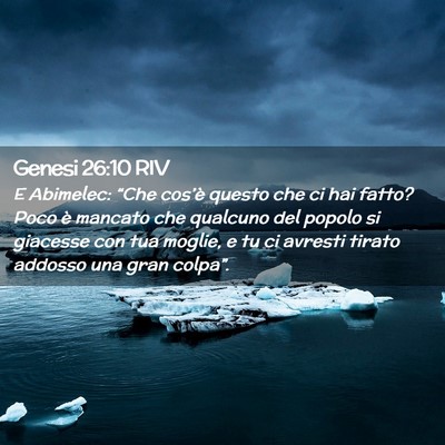 Picture 02 - Genesi 26:10 RIV - E Abimelec: “Che cos’è questo che ci hai - Bible Verse Picture