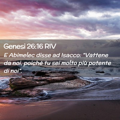 Picture 02 - Genesi 26:16 RIV - E Abimelec disse ad Isacco: “Vattene da noi, - Bible Verse Picture