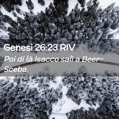 Picture 02 - Genesi 26:23 RIV - Poi di là Isacco salì a - Bible Verse Picture