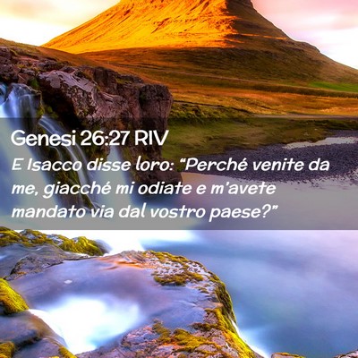 Picture 02 - Genesi 26:27 RIV - E Isacco disse loro: “Perché venite da me, - Bible Verse Picture