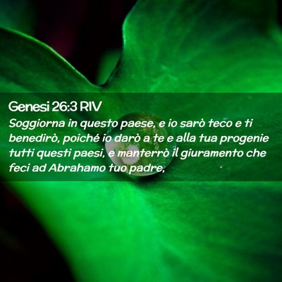 Picture 02 - Genesi 26:3 RIV - Soggiorna in questo paese, e io sarò teco e ti - Bible Verse Picture