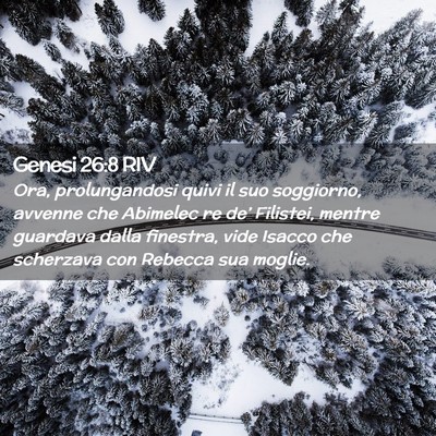 Picture 02 - Genesi 26:8 RIV - Ora, prolungandosi quivi il suo soggiorno, - Bible Verse Picture