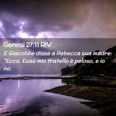 Picture 02 - Genesi 27:11 RIV - E Giacobbe disse a Rebecca sua madre: “Ecco, - Bible Verse Picture