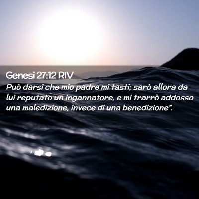 Picture 02 - Genesi 27:12 RIV - Può darsi che mio padre mi tasti; sarò allora - Bible Verse Picture