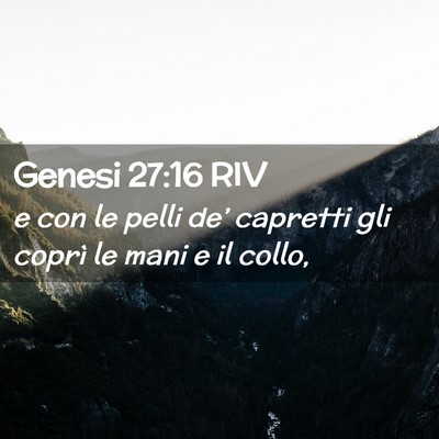 Picture 02 - Genesi 27:16 RIV - e con le pelli de’ capretti gli coprì le mani - Bible Verse Picture