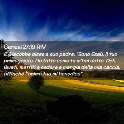 Picture 02 - Genesi 27:19 RIV - E Giacobbe disse a suo padre: “Sono Esaù, il - Bible Verse Picture