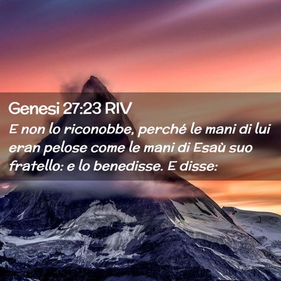 Picture 02 - Genesi 27:23 RIV - E non lo riconobbe, perché le mani di lui eran - Bible Verse Picture