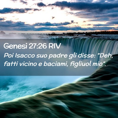 Picture 02 - Genesi 27:26 RIV - Poi Isacco suo padre gli disse: “Deh, fatti - Bible Verse Picture