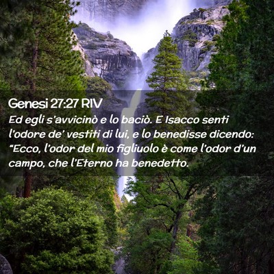 Picture 02 - Genesi 27:27 RIV - Ed egli s’avvicinò e lo baciò. E Isacco senti - Bible Verse Picture