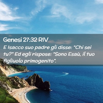 Picture 02 - Genesi 27:32 RIV - E Isacco suo padre gli disse: “Chi sei tu?” - Bible Verse Picture