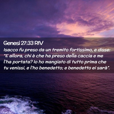 Picture 02 - Genesi 27:33 RIV - Isacco fu preso da un tremito fortissimo, e - Bible Verse Picture