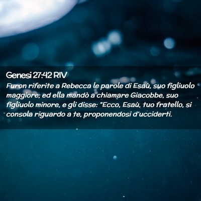 Picture 02 - Genesi 27:42 RIV - Furon riferite a Rebecca le parole di Esaù, suo - Bible Verse Picture