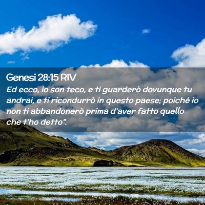 Picture 02 - Genesi 28:15 RIV - Ed ecco, io son teco, e ti guarderò dovunque tu - Bible Verse Picture