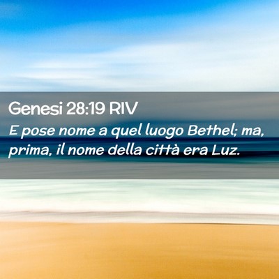 Picture 02 - Genesi 28:19 RIV - E pose nome a quel luogo Bethel; ma, prima, il - Bible Verse Picture