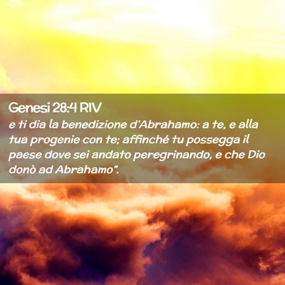 Picture 02 - Genesi 28:4 RIV - e ti dia la benedizione d’Abrahamo: a te, e - Bible Verse Picture
