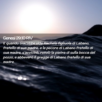 Picture 02 - Genesi 29:10 RIV - E quando Giacobbe vide Rachele figliuola di - Bible Verse Picture