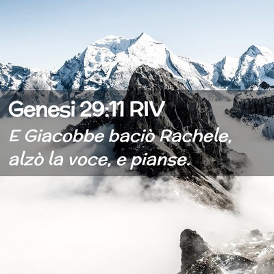 Picture 02 - Genesi 29:11 RIV - E Giacobbe baciò Rachele, alzò la voce, e - Bible Verse Picture