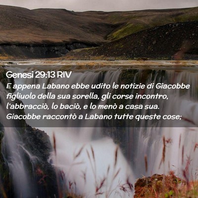 Picture 02 - Genesi 29:13 RIV - E appena Labano ebbe udito le notizie di Giacobbe - Bible Verse Picture