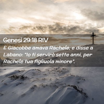 Picture 02 - Genesi 29:18 RIV - E Giacobbe amava Rachele, e disse a Labano: “Io - Bible Verse Picture