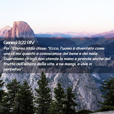 Picture 02 - Genesi 3:22 RIV - Poi l’Eterno Iddio disse: “Ecco, l’uomo è - Bible Verse Picture