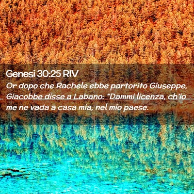 Picture 02 - Genesi 30:25 RIV - Or dopo che Rachele ebbe partorito Giuseppe, - Bible Verse Picture