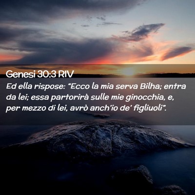 Picture 02 - Genesi 30:3 RIV - Ed ella rispose: “Ecco la mia serva Bilha; - Bible Verse Picture