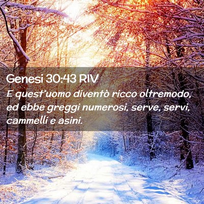 Picture 02 - Genesi 30:43 RIV - E quest’uomo diventò ricco oltremodo, ed ebbe - Bible Verse Picture