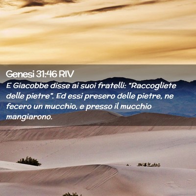 Picture 02 - Genesi 31:46 RIV - E Giacobbe disse ai suoi fratelli: “Raccogliete - Bible Verse Picture