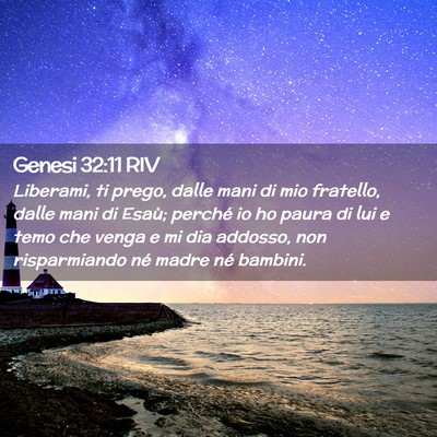 Picture 02 - Genesi 32:11 RIV - Liberami, ti prego, dalle mani di mio fratello, - Bible Verse Picture