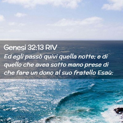 Picture 02 - Genesi 32:13 RIV - Ed egli passò quivi quella notte; e di quello - Bible Verse Picture