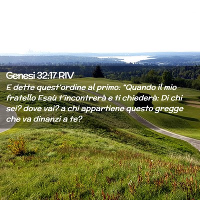 Picture 02 - Genesi 32:17 RIV - E dette quest’ordine al primo: “Quando il mio - Bible Verse Picture