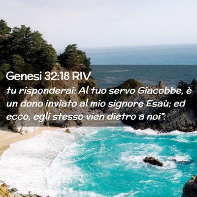 Picture 02 - Genesi 32:18 RIV - tu risponderai: Al tuo servo Giacobbe, è un dono - Bible Verse Picture