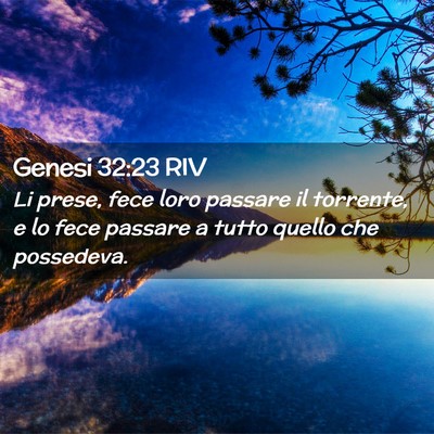 Picture 02 - Genesi 32:23 RIV - Li prese, fece loro passare il torrente, e lo - Bible Verse Picture