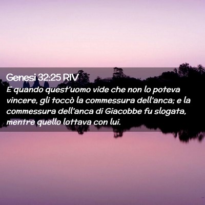 Picture 02 - Genesi 32:25 RIV - E quando quest’uomo vide che non lo poteva - Bible Verse Picture
