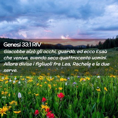 Picture 02 - Genesi 33:1 RIV - Giacobbe alzò gli occhi, guardò, ed ecco Esaù - Bible Verse Picture