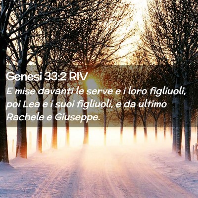 Picture 02 - Genesi 33:2 RIV - E mise davanti le serve e i loro figliuoli, poi - Bible Verse Picture