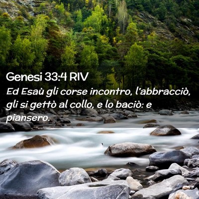 Picture 02 - Genesi 33:4 RIV - Ed Esaù gli corse incontro, l’abbracciò, gli - Bible Verse Picture