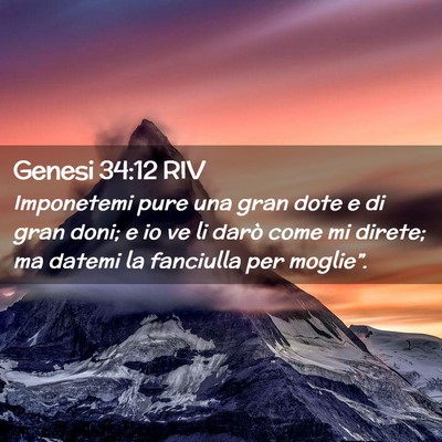 Picture 02 - Genesi 34:12 RIV - Imponetemi pure una gran dote e di gran doni; e - Bible Verse Picture